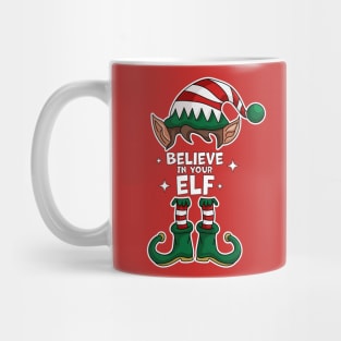 Believe in Your Elf - Funny Christmas Elf Matching Family Mug